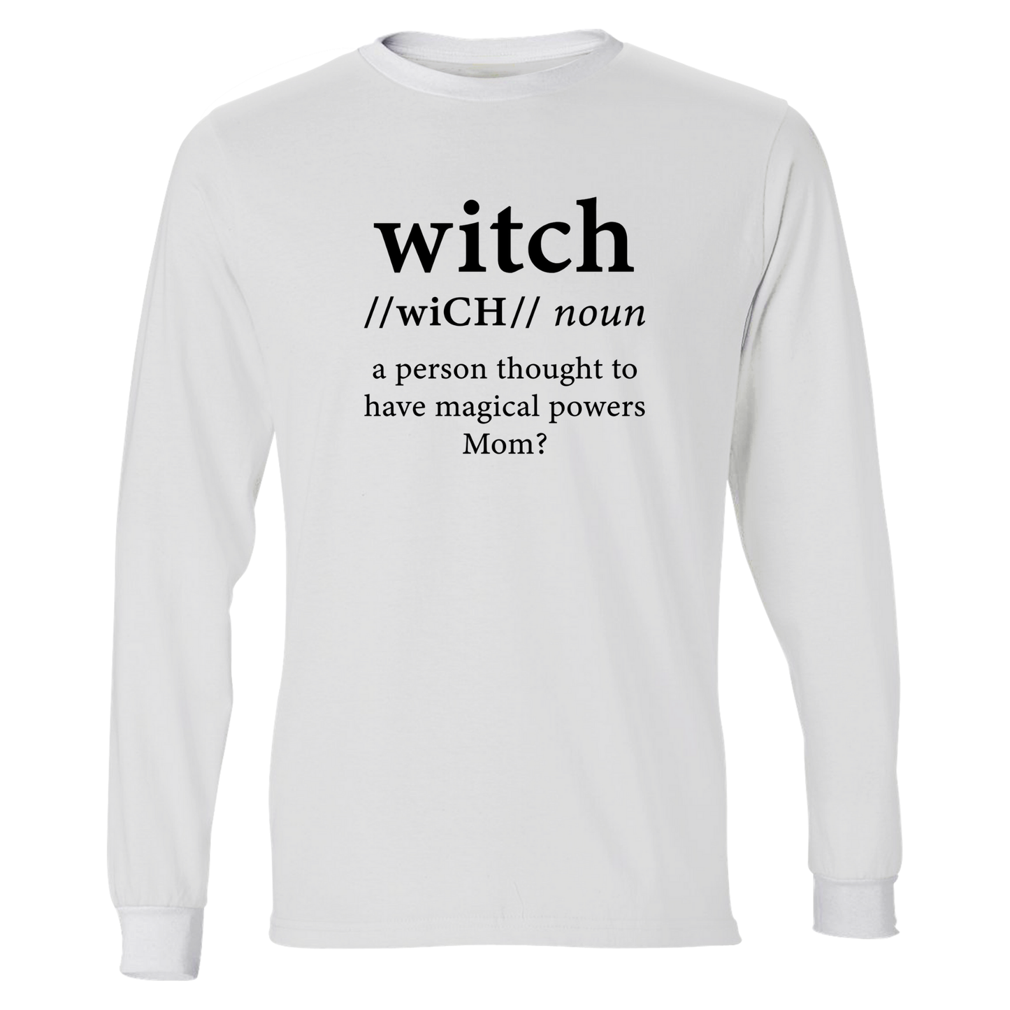 Witch...Mom? Long Sleeve Tee Unisex