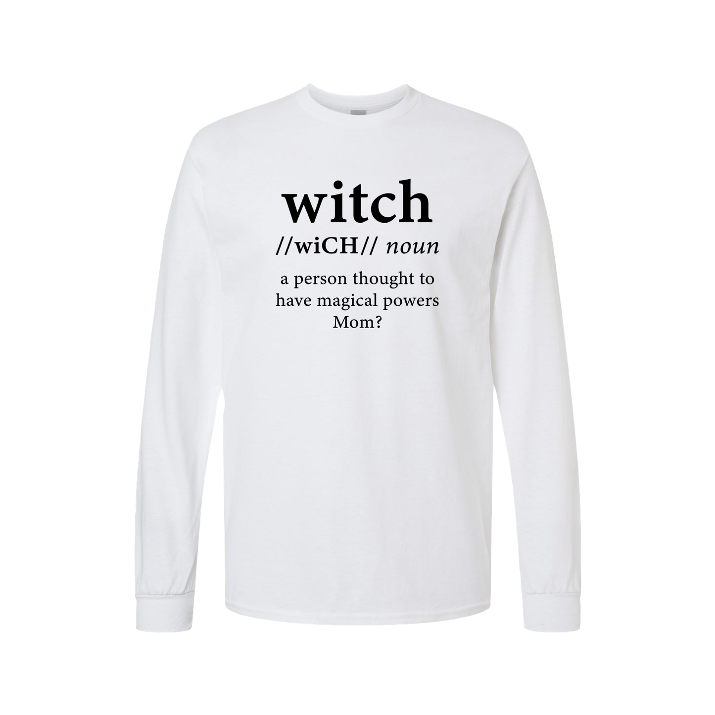 Witch...Mom? Long Sleeve Tee Unisex