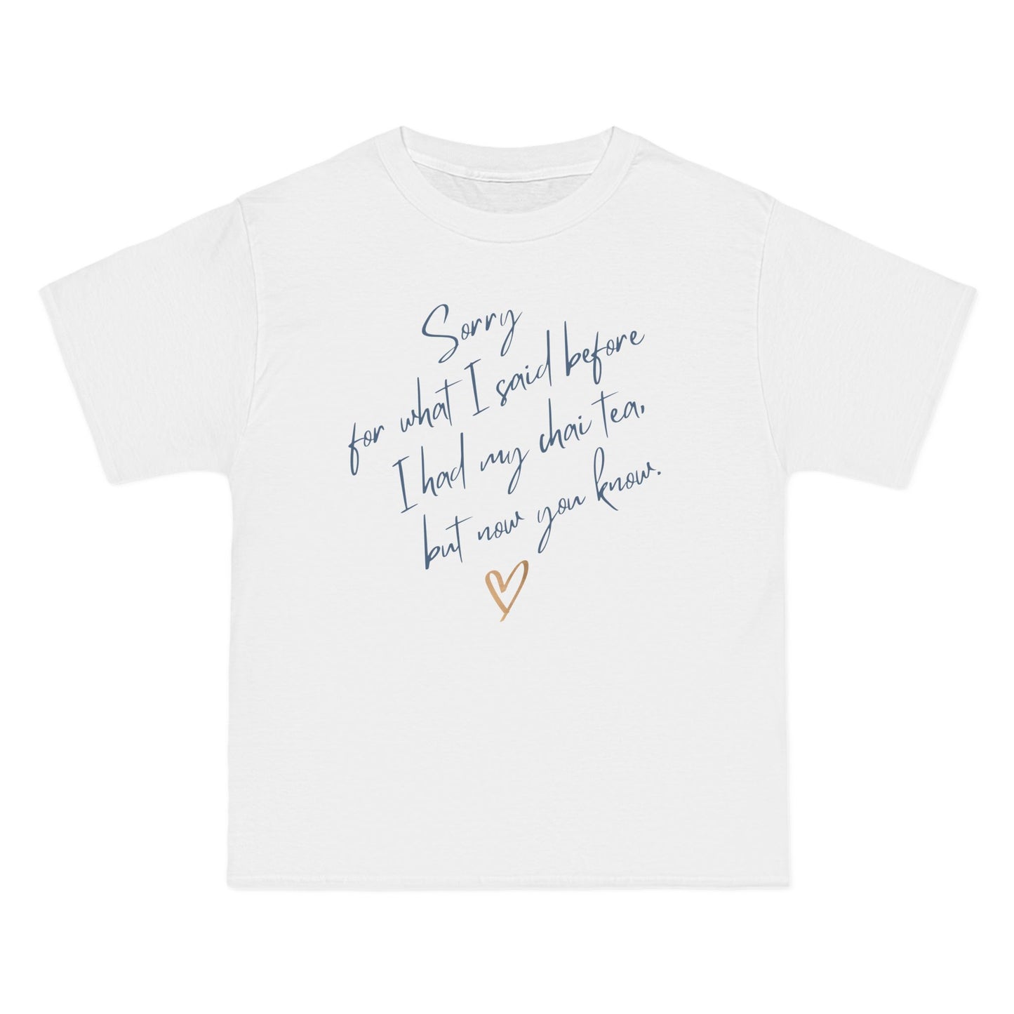 Sorry Chai First, Short-Sleeve Beefy-T®